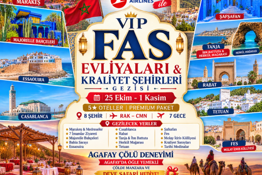 THY İLE 5* FULL PAKET FAS ( AGAFAY ÇÖL PROGRAMLI VE KRALİYET ŞEHİRLERİ GEZISI ( 25 Ekim-1 Kasım)