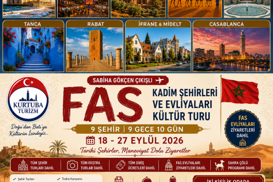 MAGRİB-İ AKSA FAS  🇲🇦 ÇÖL PROGRAMLI ŞEHİR TURLARI VE FAS EVLİYALARI TURU ( 18-27 EYLÜL)