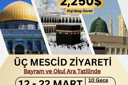 UMRE- ÜÇ MESCİD-RAMAZAN AYI KADİR GECESİ KUDÜS- MEKKE- MEDİNE 12-22 MART